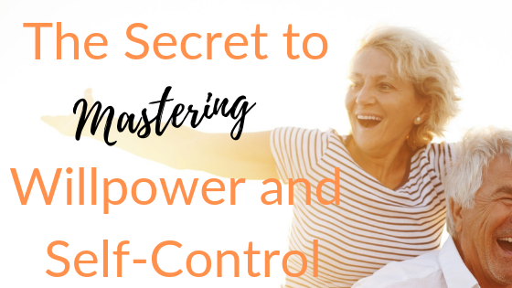 secret to mastering willpower and self-control