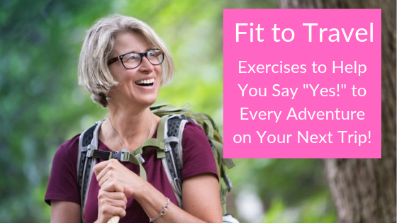 Exercises to help you build your strength and endurance to travel